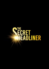 The Secret Headliner