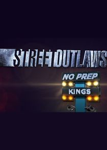 Street Outlaws: No Prep Kings